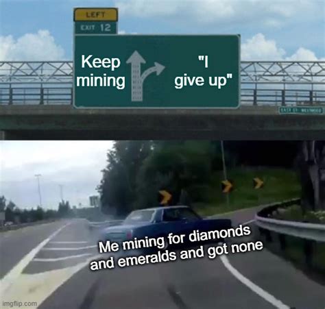 keep mining meme|mining meme give up.